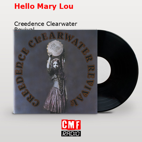 final cover Hello Mary Lou Creedence Clearwater Revival