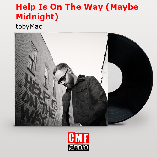 final cover Help Is On The Way Maybe Midnight tobyMac