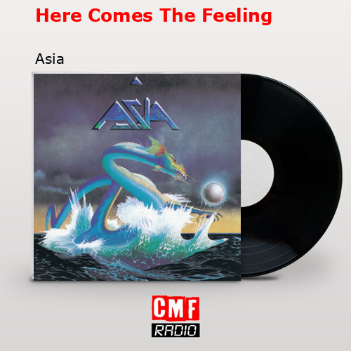 Here Comes The Feeling – Asia