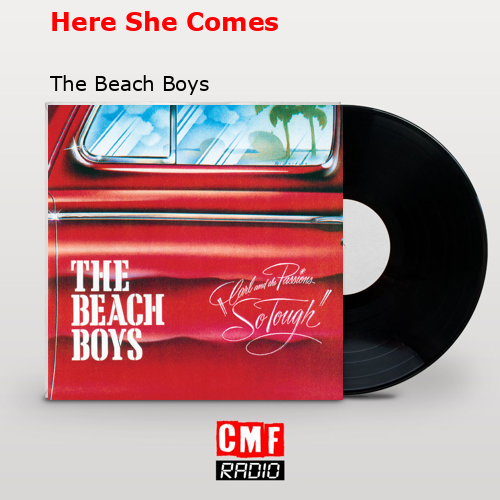 Here She Comes – The Beach Boys