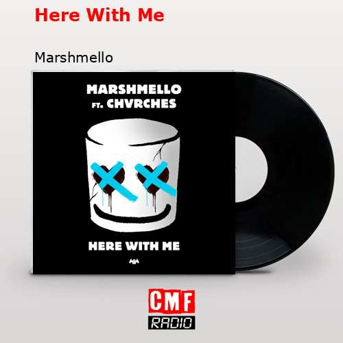 Here With Me – Marshmello