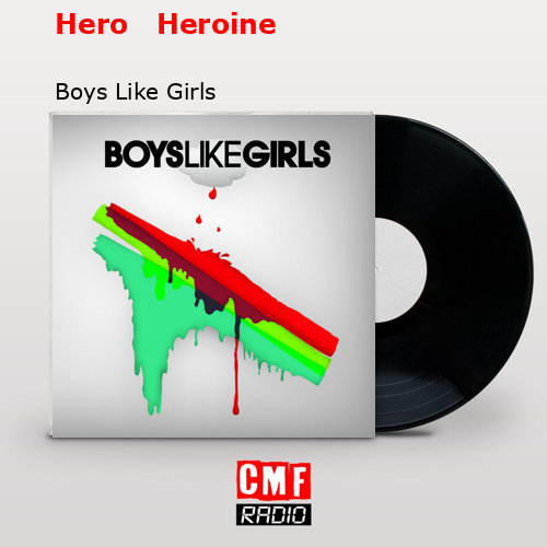 Hero   Heroine – Boys Like Girls