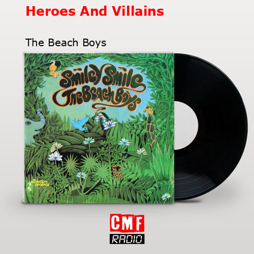 Heroes And Villains – The Beach Boys