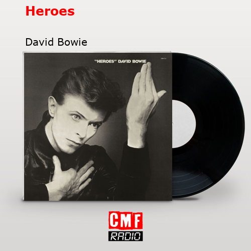 Heroes – David Bowie