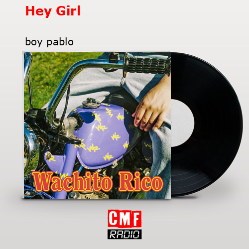 Hey Girl – boy pablo
