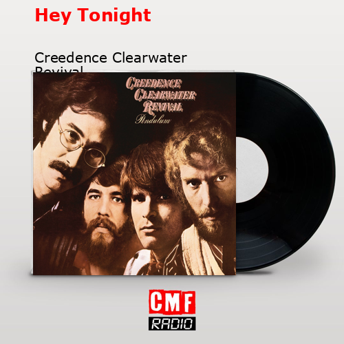 Hey Tonight – Creedence Clearwater Revival
