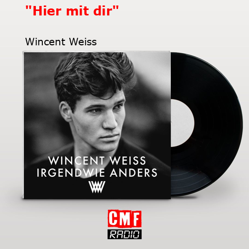 «Hier mit dir» – Wincent Weiss