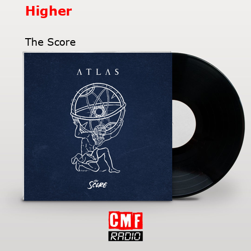 Higher – The Score