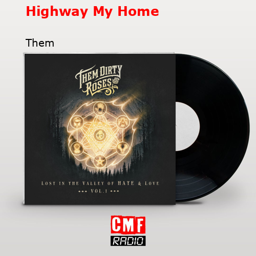Highway My Home – Them