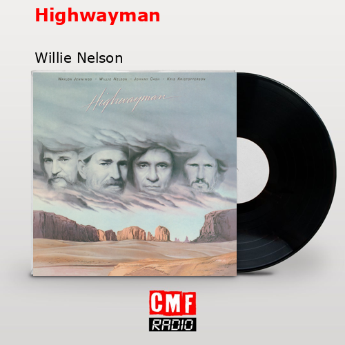 Highwayman – Willie Nelson
