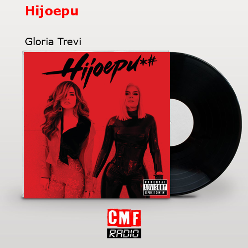 Hijoepu – Gloria Trevi