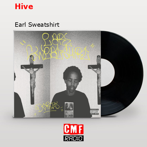 Hive – Earl Sweatshirt