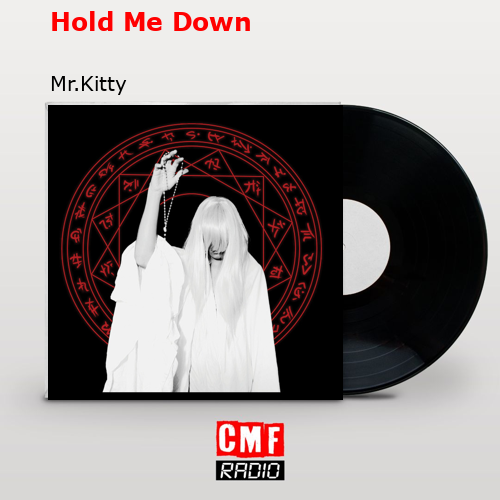 Hold Me Down – Mr.Kitty