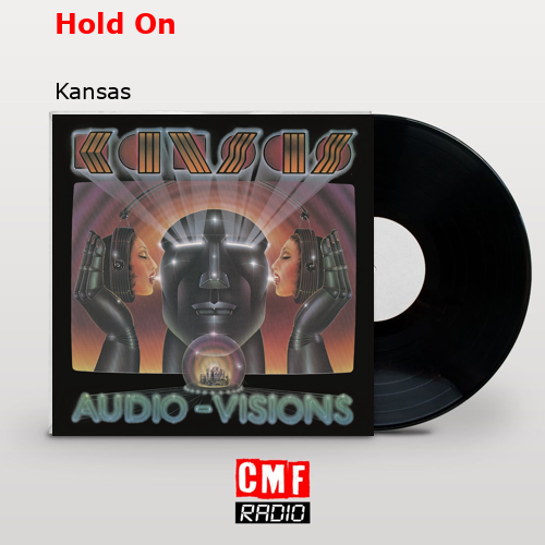 Hold On – Kansas