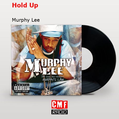 Hold Up – Murphy Lee