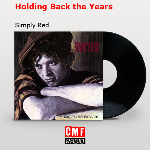 Holding Back the Years – Simply Red