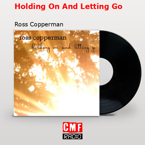 Holding On And Letting Go – Ross Copperman