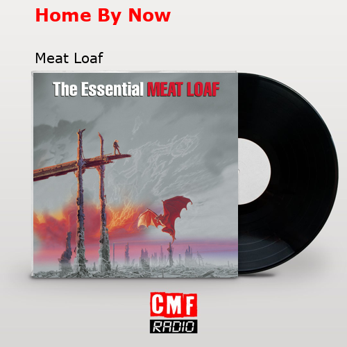 Home By Now – Meat Loaf