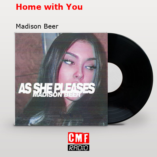 Home with You – Madison Beer