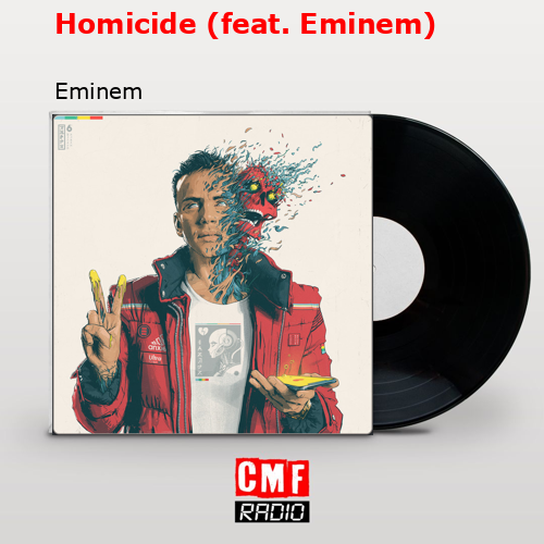 Homicide (feat. Eminem) – Eminem