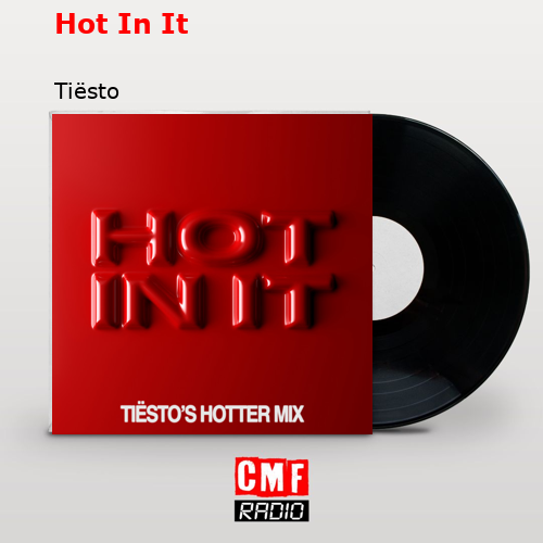 Hot In It – Tiësto
