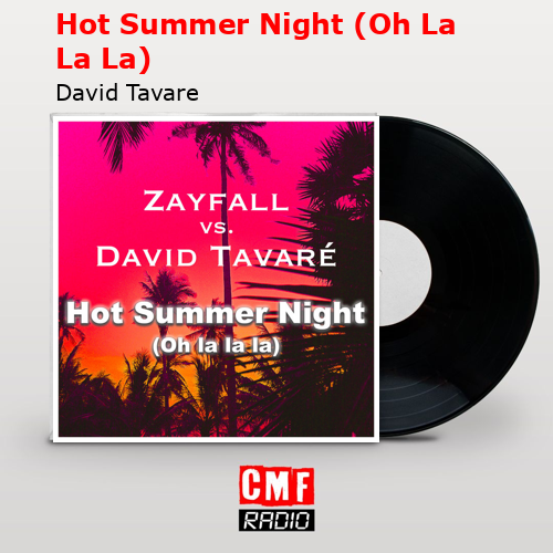 Hot Summer Night (Oh La La La) – David Tavare