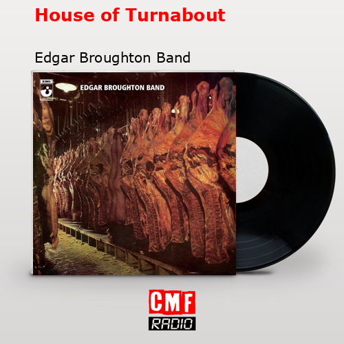 House of Turnabout – Edgar Broughton Band
