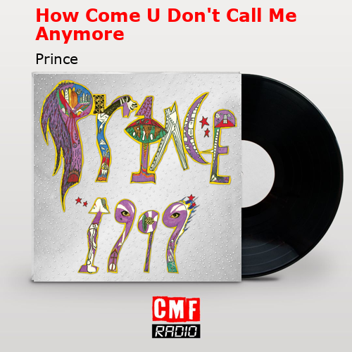 How Come U Don’t Call Me Anymore – Prince