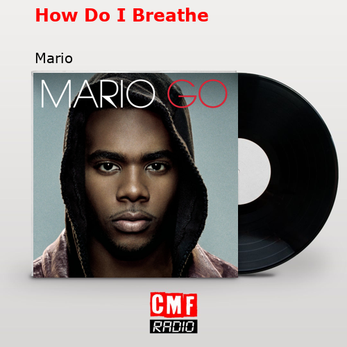 How Do I Breathe – Mario