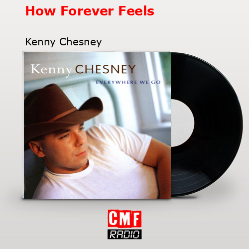 final cover How Forever Feels Kenny Chesney