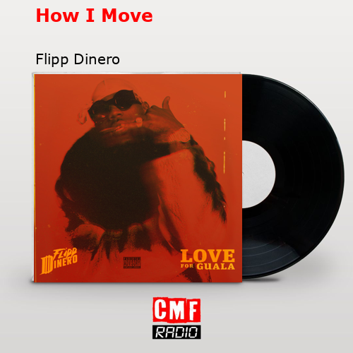 How I Move – Flipp Dinero