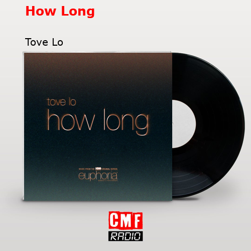 How Long – Tove Lo