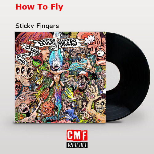 How To Fly – Sticky Fingers