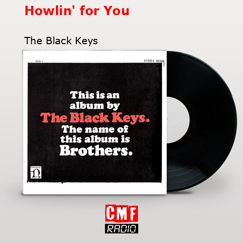 Howlin’ for You – The Black Keys