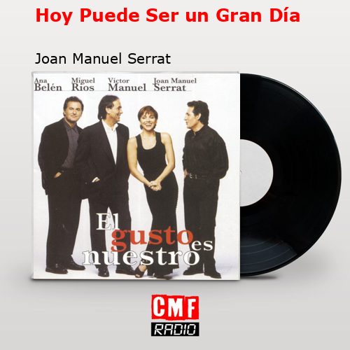 Hoy Puede Ser un Gran Día – Joan Manuel Serrat
