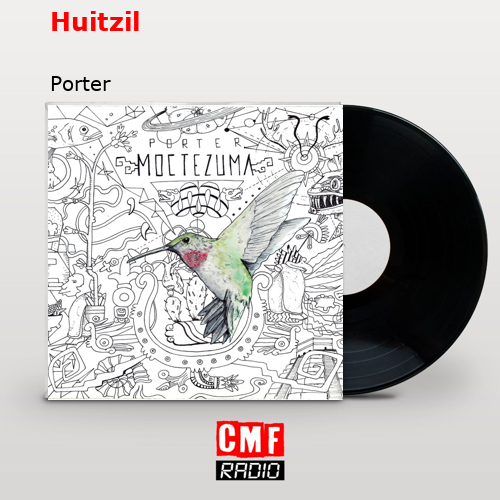Huitzil – Porter
