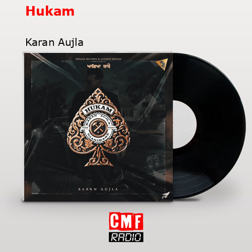 Hukam – Karan Aujla