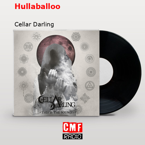 Hullaballoo – Cellar Darling