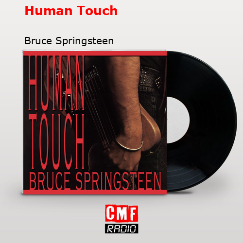 Human Touch – Bruce Springsteen