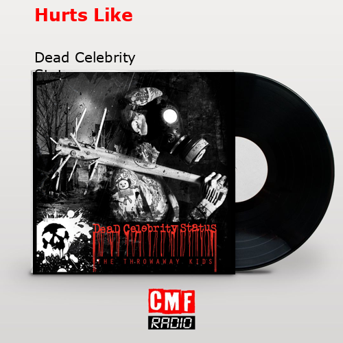 Hurts Like – Dead Celebrity Status