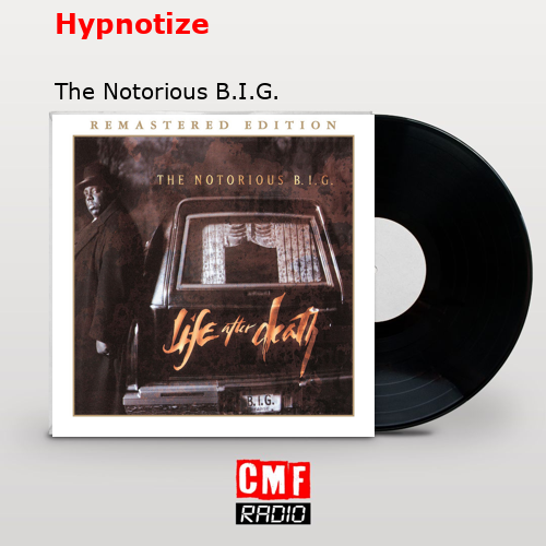 Hypnotize – The Notorious B.I.G.
