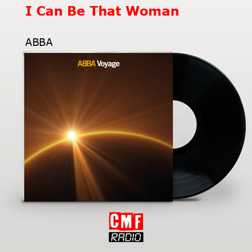 I Can Be That Woman – ABBA