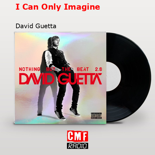 I Can Only Imagine – David Guetta