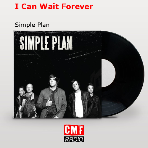 I Can Wait Forever – Simple Plan