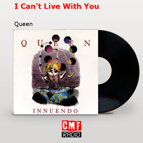 I Can’t Live With You – Queen