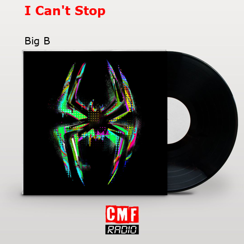 I Can’t Stop – Big B