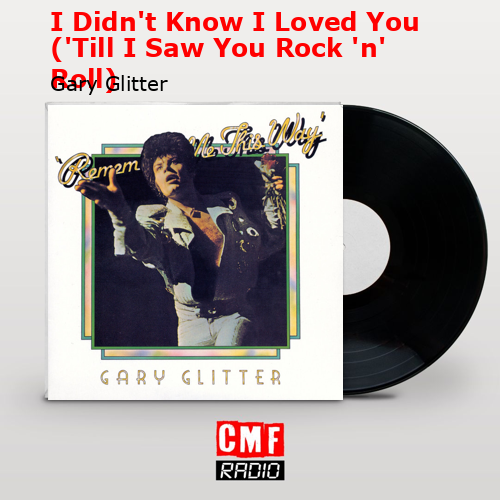 final cover I Didnt Know I Loved You Till I Saw You Rock n Roll Gary Glitter