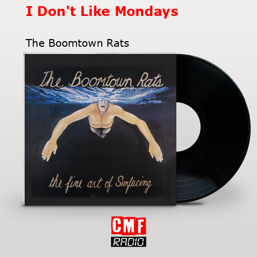 final cover I Dont Like Mondays The Boomtown Rats