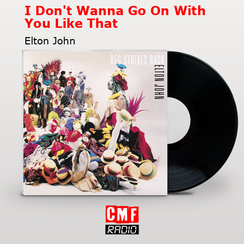 final cover I Dont Wanna Go On With You Like That Elton John