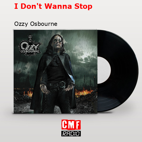 I Don’t Wanna Stop – Ozzy Osbourne